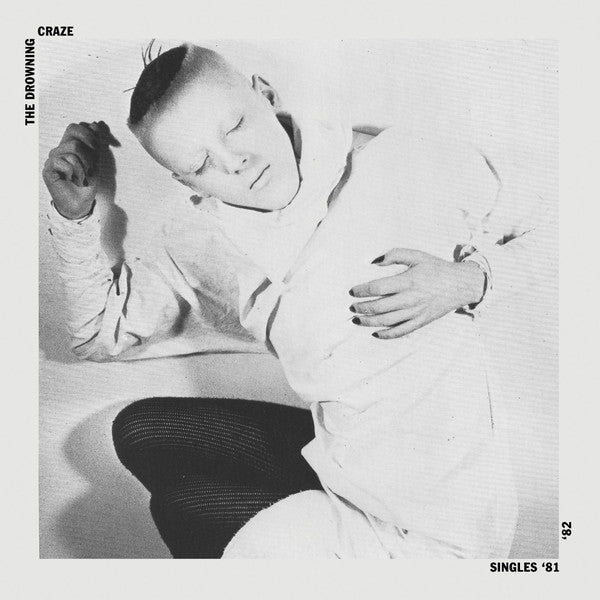 The Drowning Craze* : Singles ’81 / ’82 (12", Comp, Whi)
