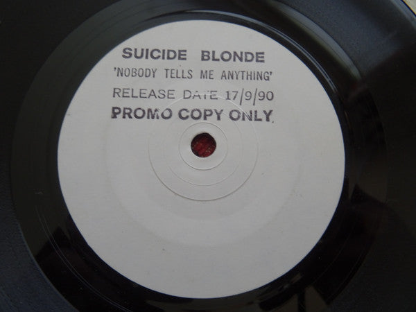 Suicide Blonde : Nobody Tells Me Anything (7", Advance, Promo, W/Lbl)