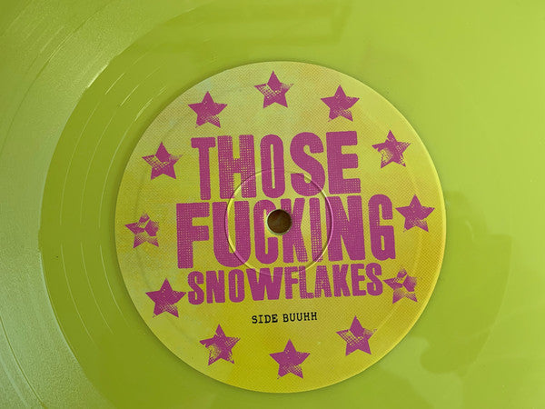 Those Fucking Snowflakes : Everything Is Absolutely Fkkkkkkd (10", EP, Ltd, 300)