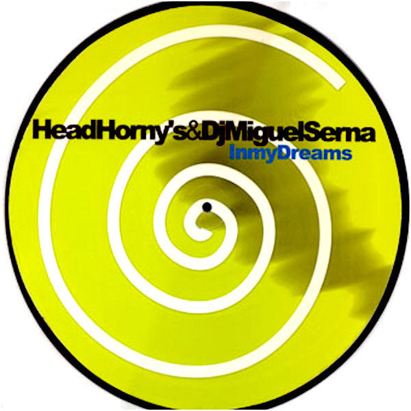 Head Horny's & DJ Miguel Serna* : In My Dreams (12", Pic)