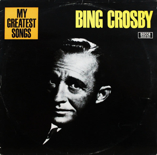 Bing Crosby : My Greatest Songs (LP, Comp, Mono)