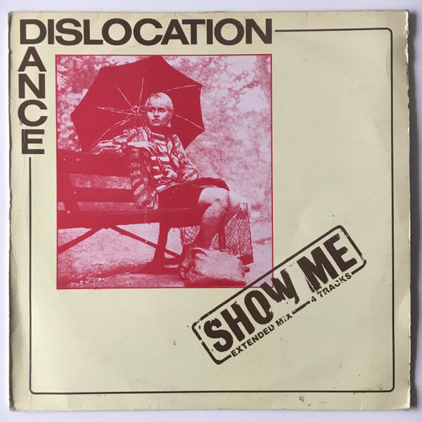 Dislocation Dance : Show Me (12", Single)