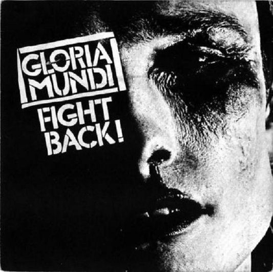 Gloria Mundi : Fight Back! (7", Single)