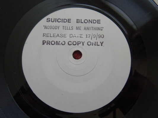 Suicide Blonde : Nobody Tells Me Anything (7", Advance, Promo, W/Lbl)