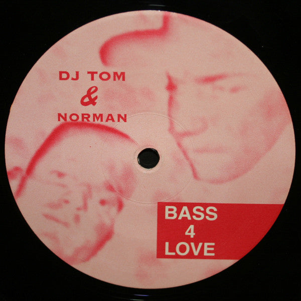DJ Tom & Norman : Bass 4 Love (12")