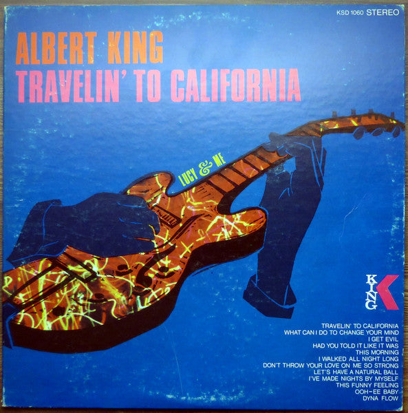 Albert King : Travelin' To California (Lucy And Me) (LP, Album, RE)
