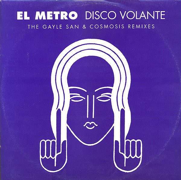Disco Volante : El Metro (The Gayle San & Cosmosis Remixes) (12")