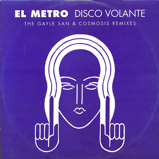 Disco Volante : El Metro (The Gayle San & Cosmosis Remixes) (12")