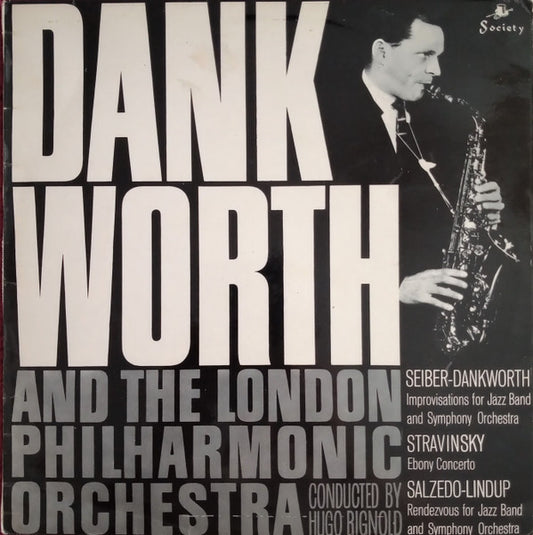 Dankworth* And The London Philharmonic Orchestra Conducted By Hugo Rignold : Improvisation For Jazzband And Symphony Orchestra / Ebony Concerto / Rendezvous For Jazz Band And Symphony Orchestra (LP, Album)