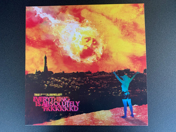 Those Fucking Snowflakes : Everything Is Absolutely Fkkkkkkd (10", EP, Ltd, 300)