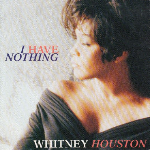 Whitney Houston : I Have Nothing (7")