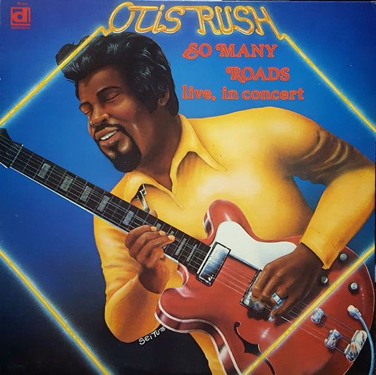 Otis Rush : So Many Roads (Live In Concert) (LP, Album, RE)
