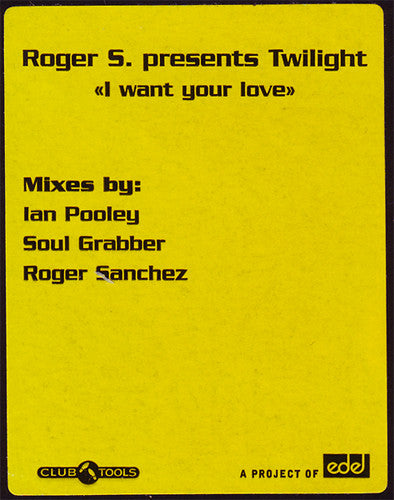 Roger Sanchez Presents Twilight (7) : I Want Your Love (12")