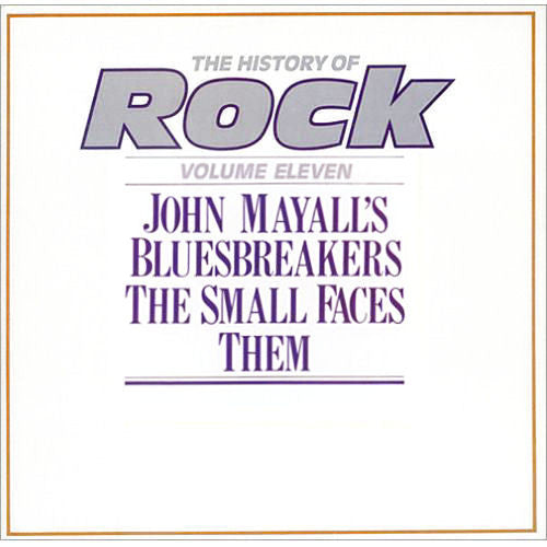 John Mayall's Bluesbreakers* / The Small Faces* / Them (3) : The History Of Rock (Volume Eleven) (LP, Comp, Mono)
