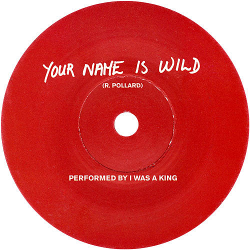 I Was A King : Not Like This / Your Name Is Wild (7", Single, Ltd, Red)