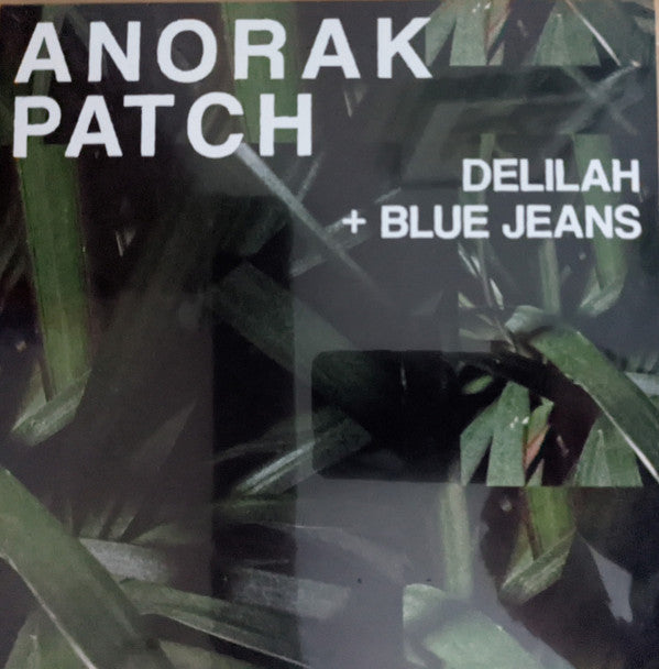 Anorak Patch : Delilah (7")