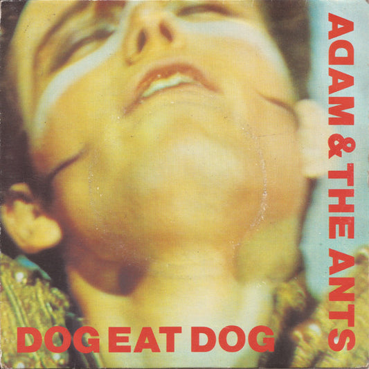 Adam & The Ants* : Dog Eat Dog (7", Single, Ora)