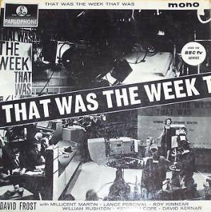 David Frost With Millicent Martin, Lance Percival, Roy Kinnear, William Rushton, Kenneth Cope, David Kernan : That Was The Week That Was (LP, Mono)