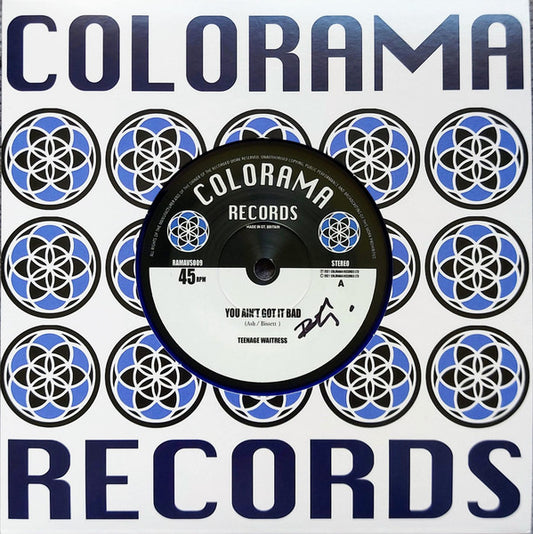 Teenage Waitress : You Ain't Got It Bad (7", Single, Ltd, Blu)