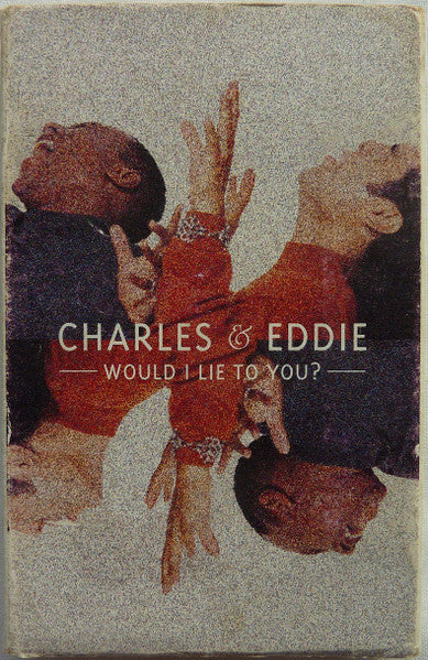 Charles & Eddie : Would I Lie To You? (Cass, Single)