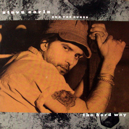 Steve Earle And The Dukes* : The Hard Way (LP, Album)