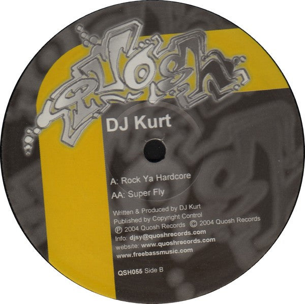 DJ Kurt : Rock Ya Hardcore / Super Fly (12")