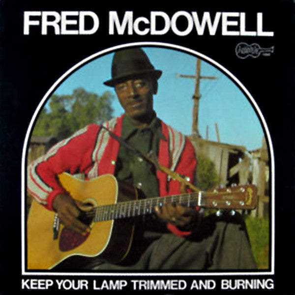 Fred McDowell : Keep Your Lamp Trimmed And Burning (LP)