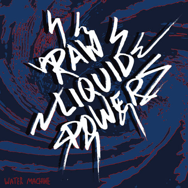 Water Machine : Raw Liquid Power (7", EP, Ltd, Red)