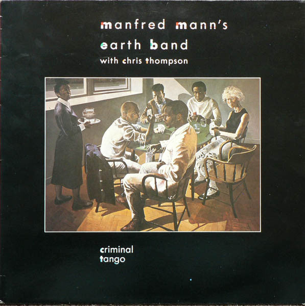 Manfred Mann's Earth Band With Chris Thompson : Criminal Tango (LP, Album)