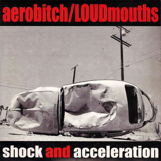 Aerobitch / The Loudmouths : Shock And Acceleration (7")