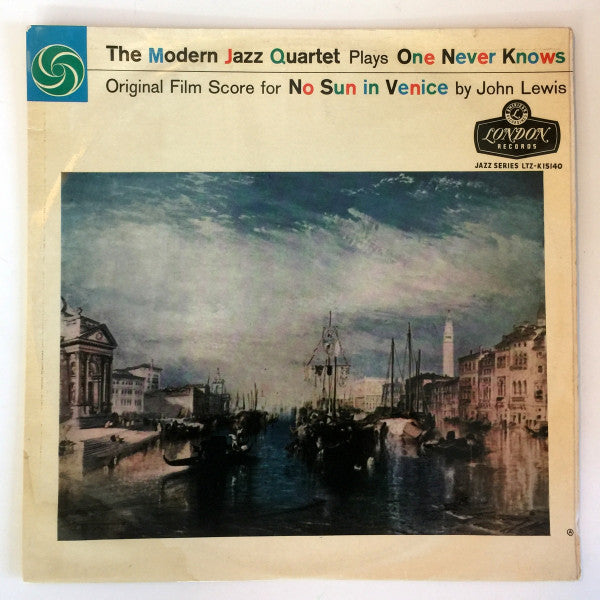 The Modern Jazz Quartet : The Modern Jazz Quartet Plays One Never Knows - Original Film Score For “No Sun In Venice” by John Lewis (LP, Album, Mono)