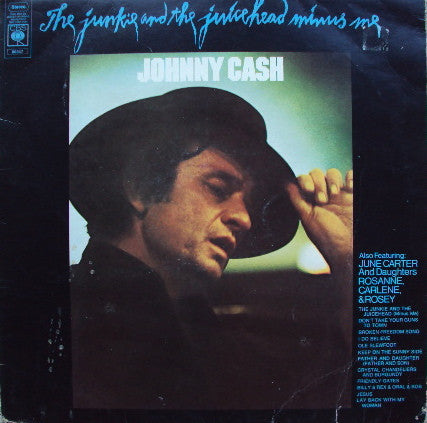 Johnny Cash Also Featuring June Carter And Daughters Rosanne Cash, Carlene Routh , & Rosey Nix : The Junkie And The Juicehead Minus Me (LP)