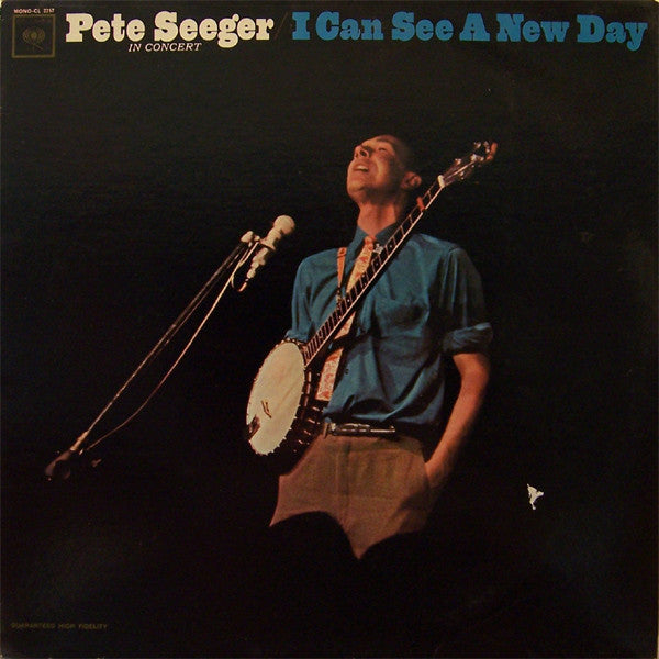 Pete Seeger : In Concert - I Can See A New Day (LP, Album, Mono)