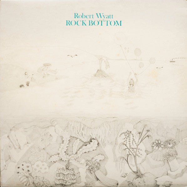 Robert Wyatt : Rock Bottom (LP, Album)
