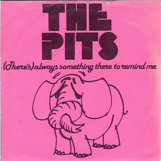 The Pits (5) : (There's) Always Something There To Remind Me (7", Single)