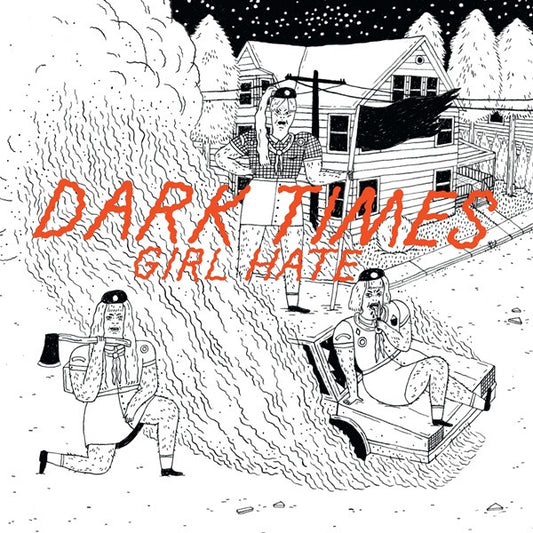 Dark Times : Girl Hate (7")