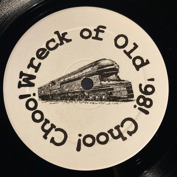 Wreck Of Old '98 : Choo! Choo! (12")