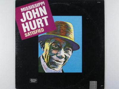 Mississippi John Hurt : Satisfied  (LP, Comp)