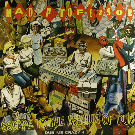 Mad Professor : Dub Me Crazy Part 4 (Escape To The Asylum Of Dub) (LP, Album, Gre)