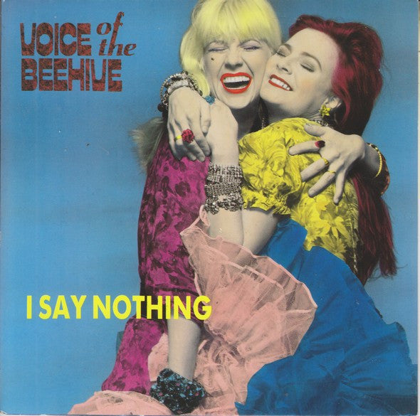 Voice Of The Beehive : I Say Nothing (7", Single, Sil)