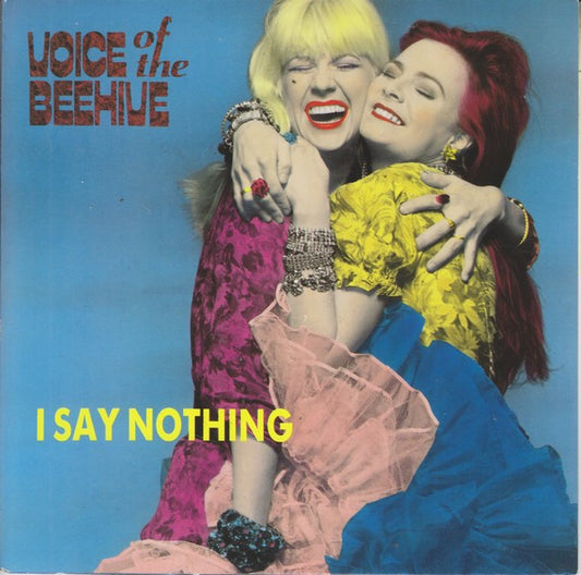 Voice Of The Beehive : I Say Nothing (7", Single, Sil)