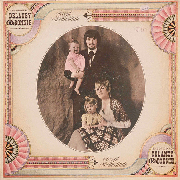 Delaney And Bonnie And Friends* : The Original Delaney & Bonnie (Accept No Substitute) (LP, Album)