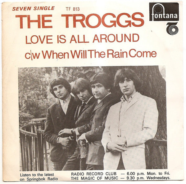 The Troggs : Love Is All Around / When Will The Rain Come (7", Single)