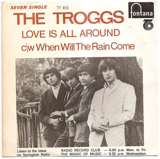 The Troggs : Love Is All Around / When Will The Rain Come (7", Single)
