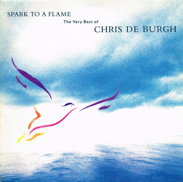 Chris de Burgh : Spark To A Flame (The Very Best Of Chris de Burgh) (LP, Comp, Club)
