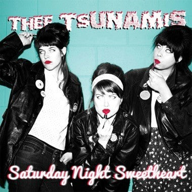 Thee Tsunamis : Saturday Night Sweetheart (LP, Album)