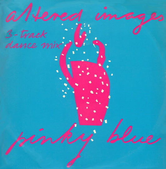 Altered Images : Pinky Blue (3-Track Dance Mix) (12", Single)