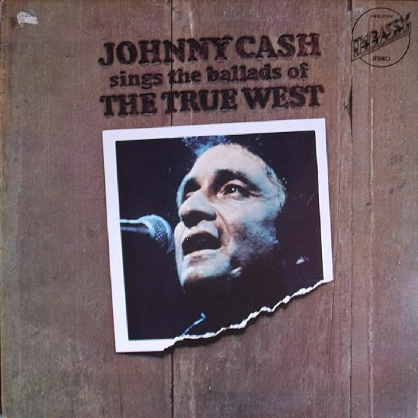 Johnny Cash : Johnny Cash Sings The Ballads Of The True West (LP)