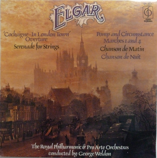 Elgar*, The Royal Philharmonic* & Pro Arte Orchestra, George Weldon : Cockaigne - In London Town Overture / Serenade For Strings / Pomp And Circumstance Marches 1 And 4 / Chanson De Matin / Chanson De Nuit (LP, Album, RE)