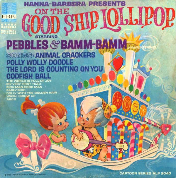 Pebbles & Bamm-Bamm : On The Good Ship Lollipop Starring Pebbles & Bamm-Bamm (LP, Album)